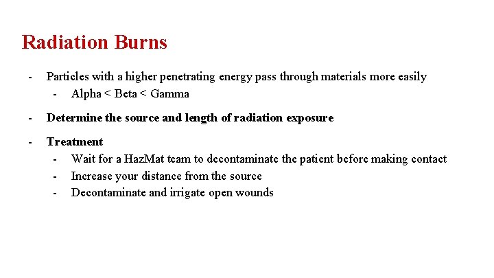 Radiation Burns - Particles with a higher penetrating energy pass through materials more easily