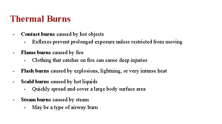 Thermal Burns - Contact burns caused by hot objects - Reflexes prevent prolonged exposure