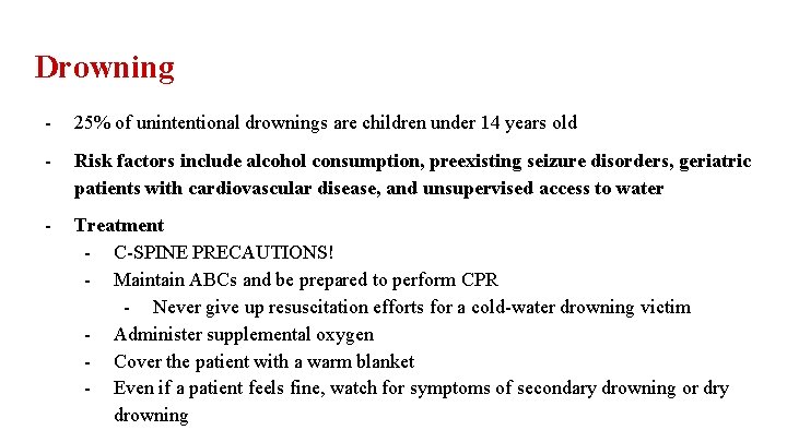 Drowning - 25% of unintentional drownings are children under 14 years old - Risk