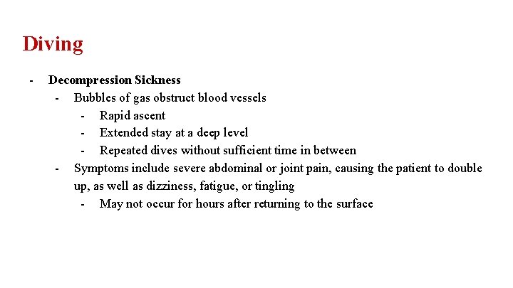 Diving - Decompression Sickness - Bubbles of gas obstruct blood vessels - Rapid ascent