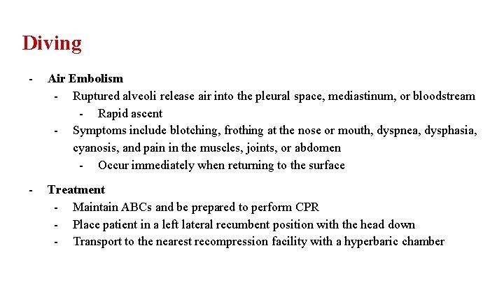 Diving - Air Embolism - Ruptured alveoli release air into the pleural space, mediastinum,