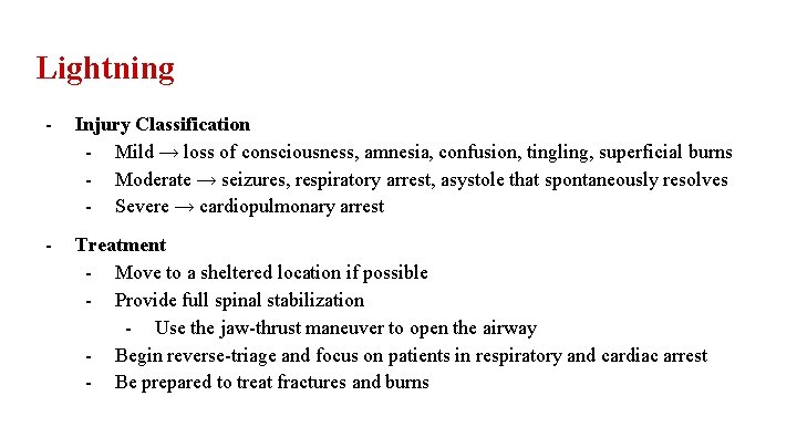 Lightning - Injury Classification - Mild → loss of consciousness, amnesia, confusion, tingling, superficial