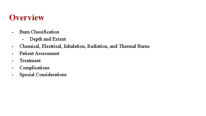 Overview - Burn Classification - Depth and Extent Chemical, Electrical, Inhalation, Radiation, and Thermal