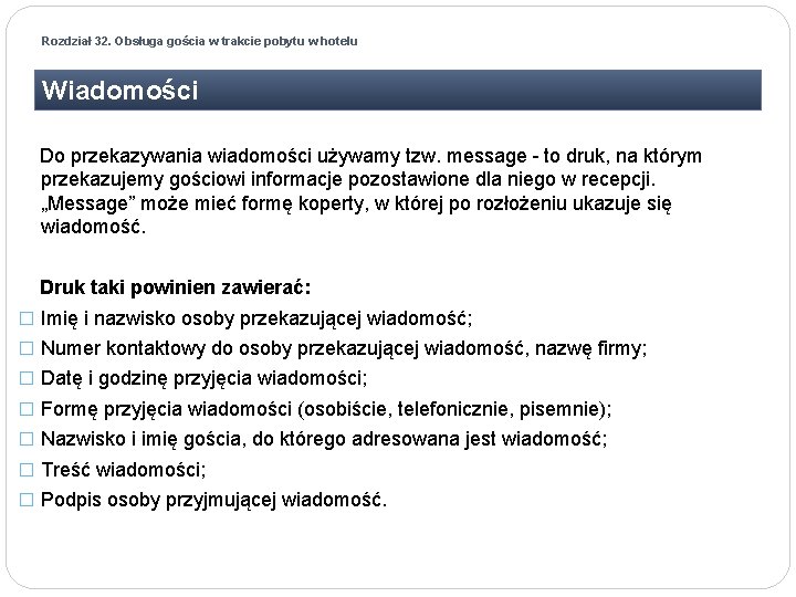 Rozdział 32. Obsługa gościa w trakcie pobytu w hotelu Wiadomości Do przekazywania wiadomości używamy