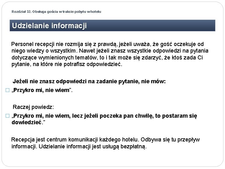 Rozdział 32. Obsługa gościa w trakcie pobytu w hotelu Udzielanie informacji Personel recepcji nie