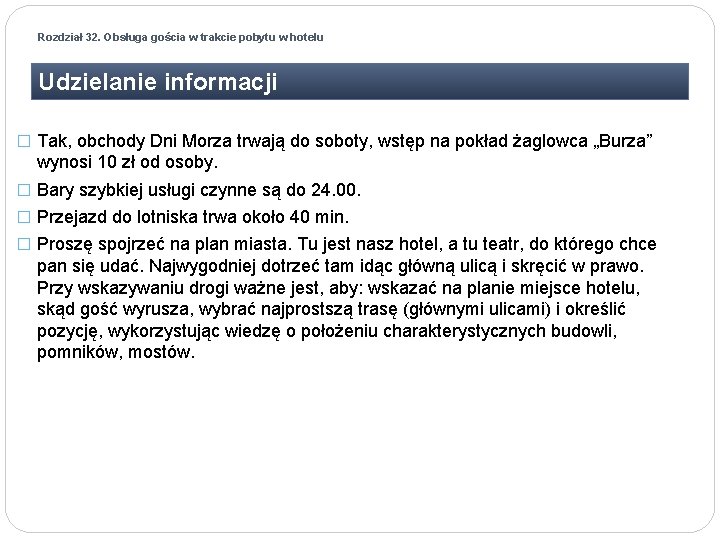 Rozdział 32. Obsługa gościa w trakcie pobytu w hotelu Udzielanie informacji � Tak, obchody