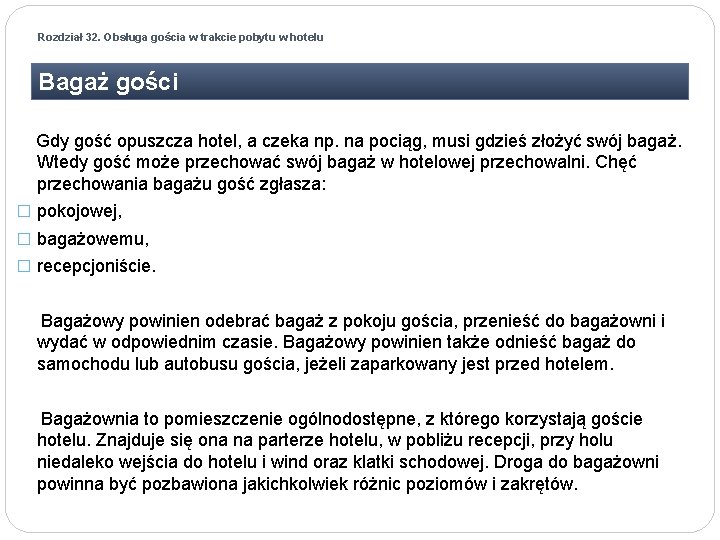 Rozdział 32. Obsługa gościa w trakcie pobytu w hotelu Bagaż gości Gdy gość opuszcza