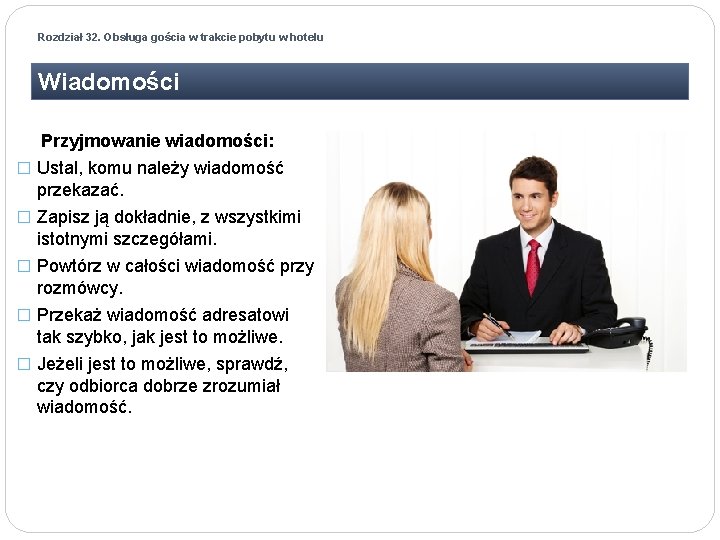 Rozdział 32. Obsługa gościa w trakcie pobytu w hotelu Wiadomości Przyjmowanie wiadomości: � Ustal,