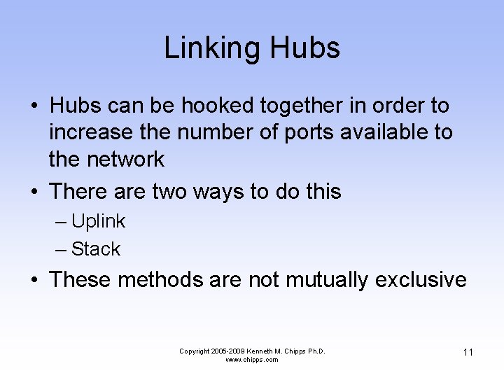 Linking Hubs • Hubs can be hooked together in order to increase the number