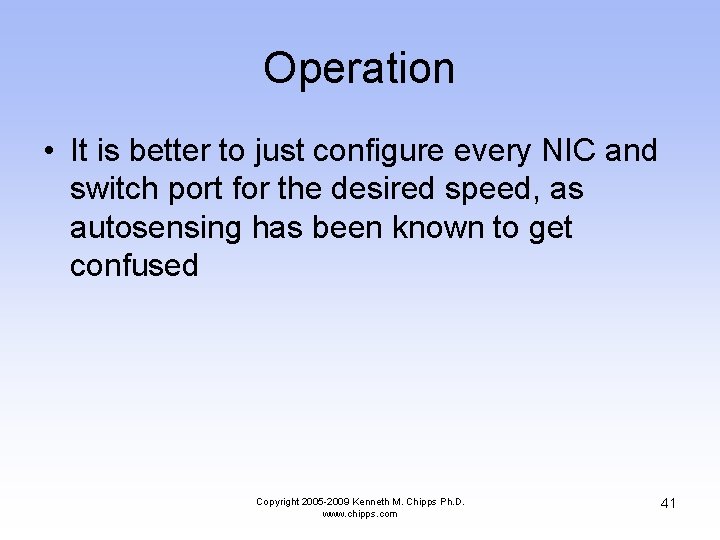 Operation • It is better to just configure every NIC and switch port for