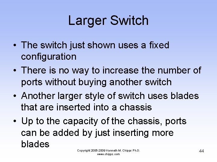 Larger Switch • The switch just shown uses a fixed configuration • There is