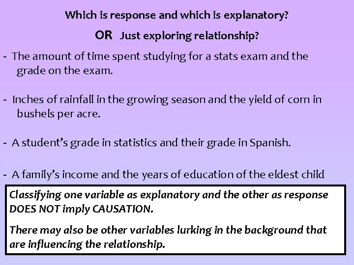 Which is response and which is explanatory? OR Just exploring relationship? - The amount