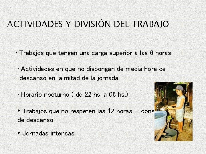 ACTIVIDADES Y DIVISIÓN DEL TRABAJO • Trabajos que tengan una carga superior a las