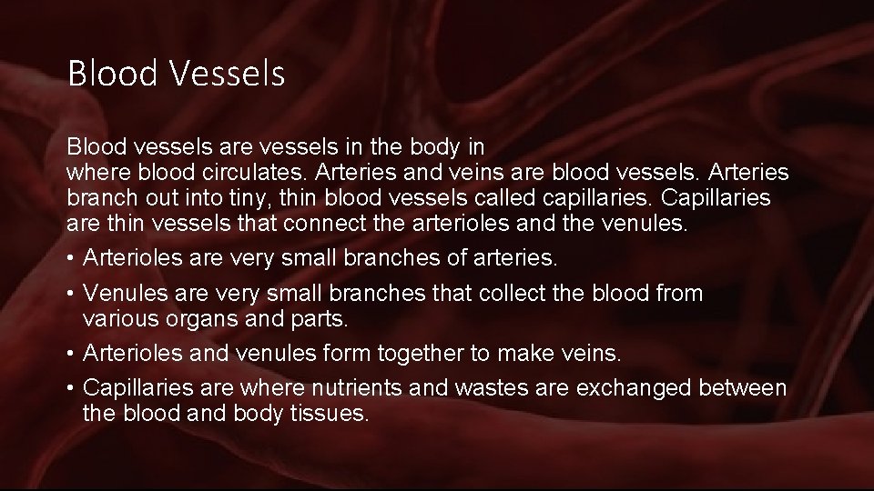 Blood Vessels Blood vessels are vessels in the body in where blood circulates. Arteries