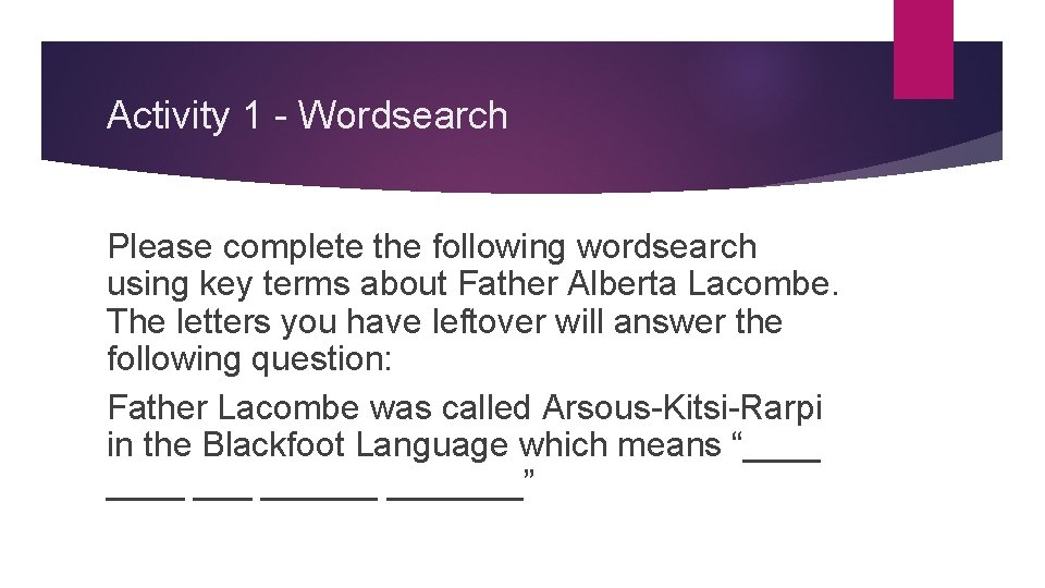 Activity 1 - Wordsearch Please complete the following wordsearch using key terms about Father