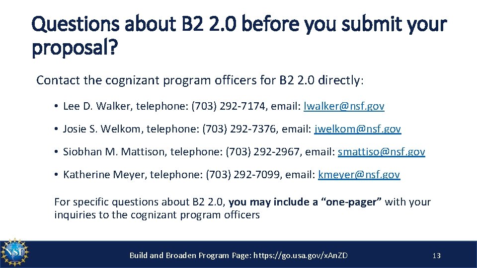 Questions about B 2 2. 0 before you submit your proposal? Contact the cognizant