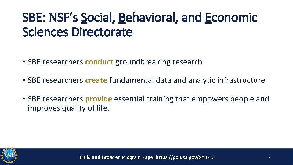 SBE: NSF’s Social, Behavioral, and Economic Sciences Directorate • SBE researchers conduct groundbreaking research