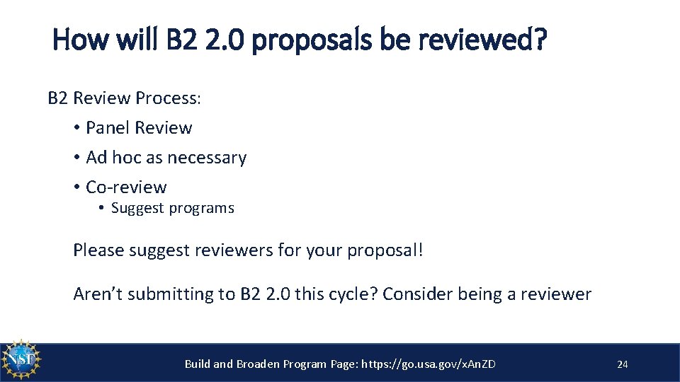 How will B 2 2. 0 proposals be reviewed? B 2 Review Process: •