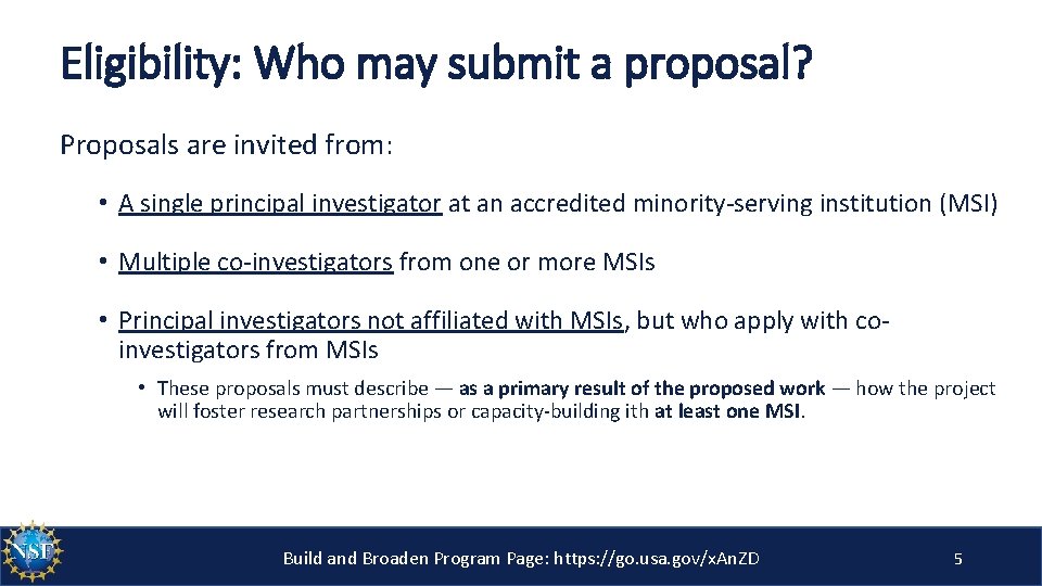 Eligibility: Who may submit a proposal? Proposals are invited from: • A single principal