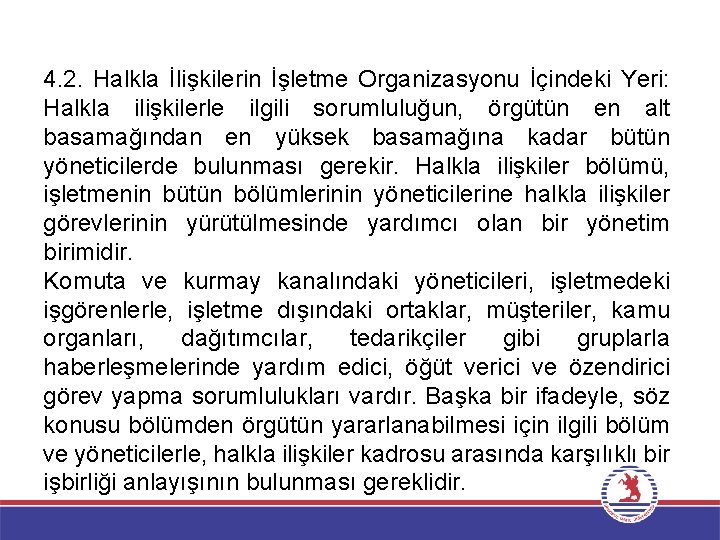 4. 2. Halkla İlişkilerin İşletme Organizasyonu İçindeki Yeri: Halkla ilişkilerle ilgili sorumluluğun, örgütün en