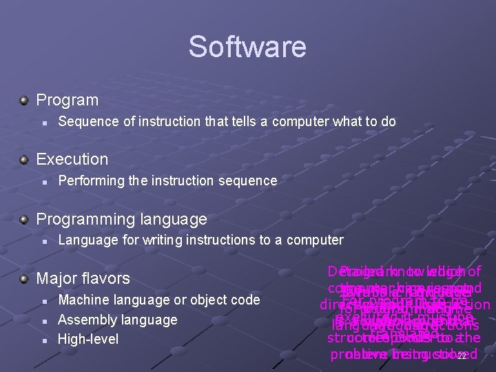 Software Program n Sequence of instruction that tells a computer what to do Execution