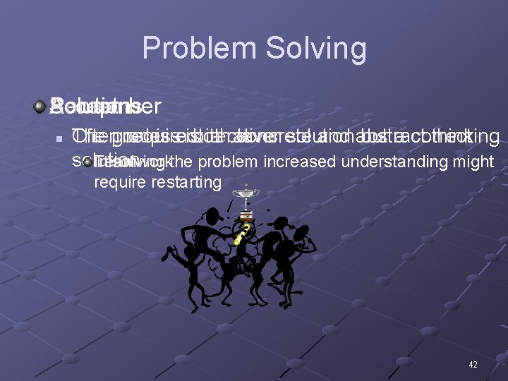 Problem Solving Solutions Accept Remember n Oftenprocess The goal require is not isboth iterative