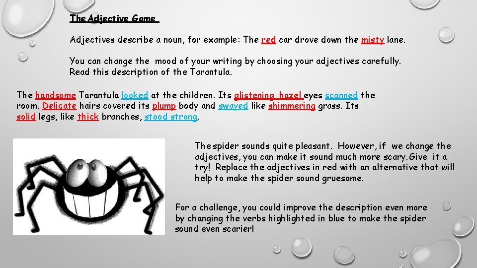 The Adjective Game Adjectives describe a noun, for example: The red car drove down