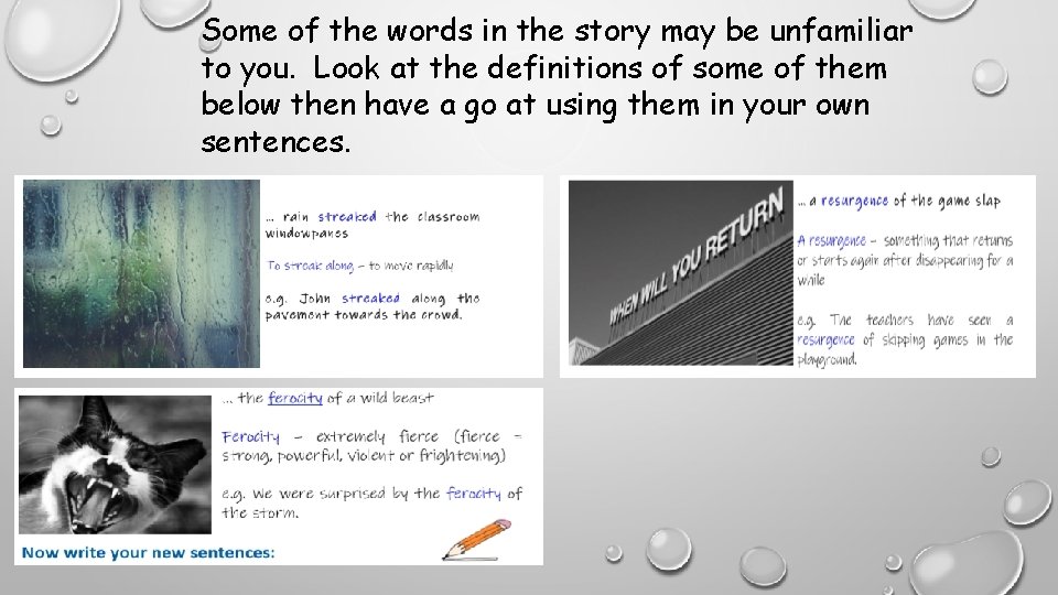 Some of the words in the story may be unfamiliar to you. Look at