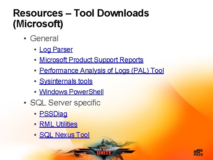 Resources – Tool Downloads (Microsoft) • General • • • Log Parser Microsoft Product