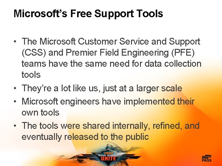 Microsoft’s Free Support Tools • The Microsoft Customer Service and Support (CSS) and Premier