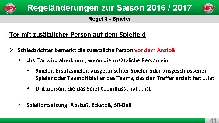 Regeländerungen zur Saison 2016 / 2017 Regel 3 - Spieler Tor mit zusätzlicher Person