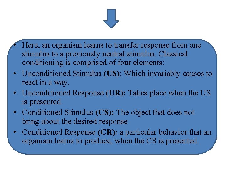  • Here, an organism learns to transfer response from one stimulus to a