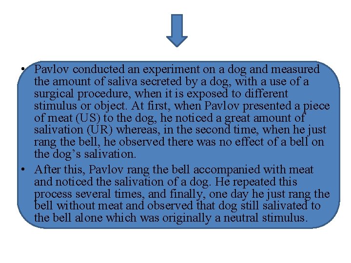  • Pavlov conducted an experiment on a dog and measured the amount of