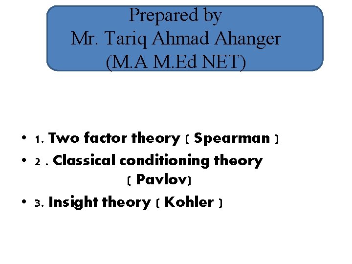 Prepared by Mr. Tariq Ahmad Ahanger (M. A M. Ed NET) • 1. Two