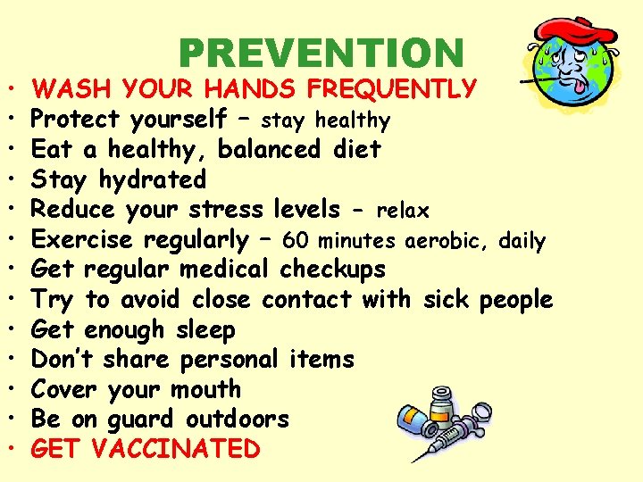  • • • • PREVENTION WASH YOUR HANDS FREQUENTLY Protect yourself – stay
