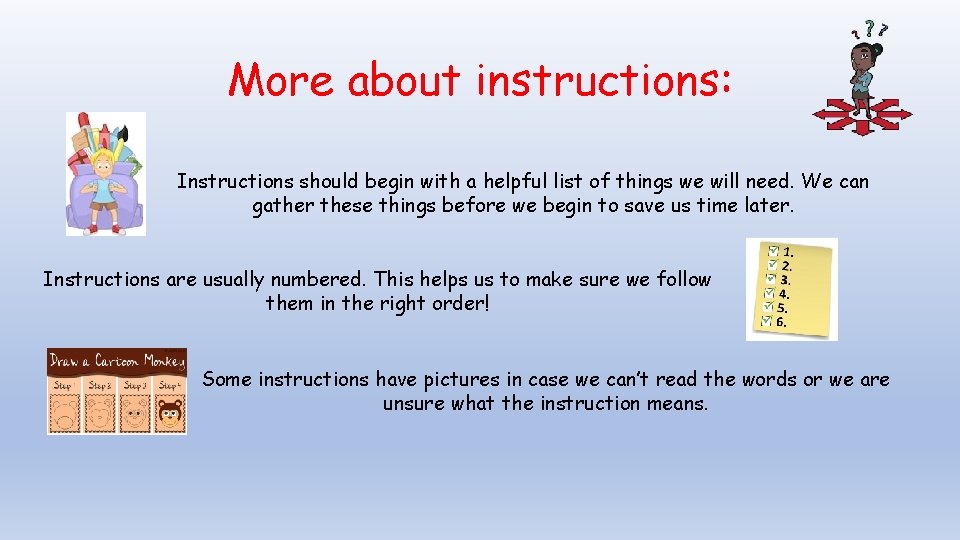 More about instructions: Instructions should begin with a helpful list of things we will