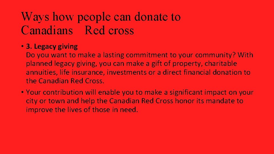 Ways how people can donate to Canadians Red cross • 3. Legacy giving Do