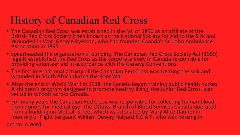 History of Canadian Red Cross • The Canadian Red Cross was established in the