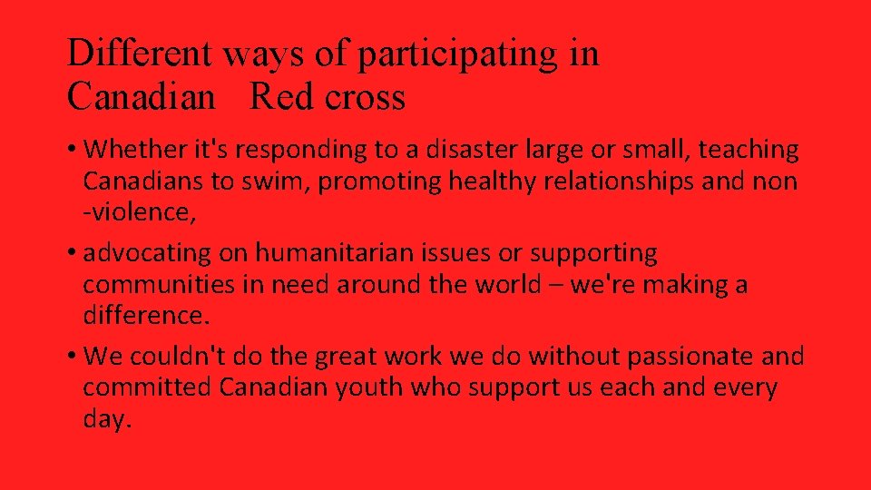 Different ways of participating in Canadian Red cross • Whether it's responding to a