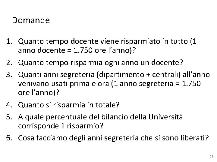 Domande 1. Quanto tempo docente viene risparmiato in tutto (1 anno docente = 1.