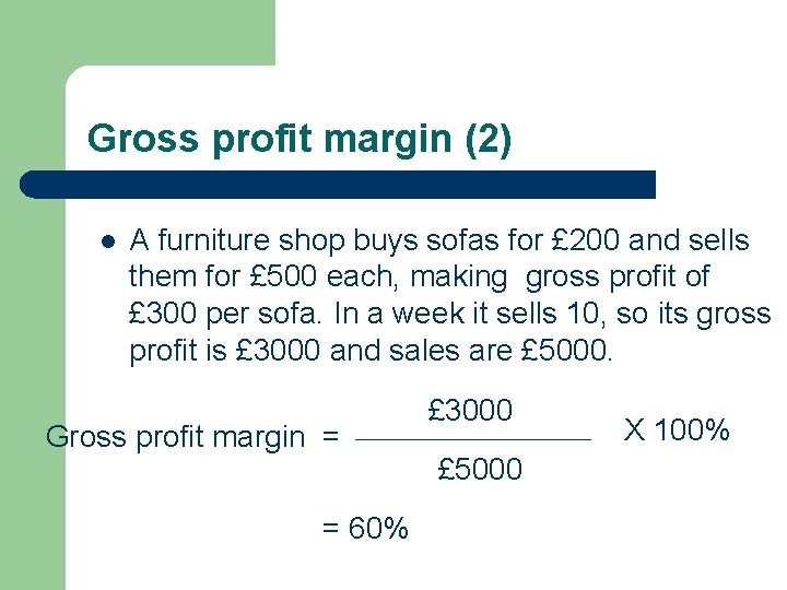 Gross profit margin (2) l A furniture shop buys sofas for £ 200 and Gross profit margin (2) l A furniture shop buys sofas for £ 200 and