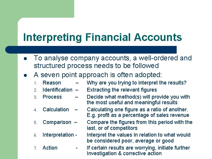 Interpreting Financial Accounts l l To analyse company accounts, a well-ordered and structured process Interpreting Financial Accounts l l To analyse company accounts, a well-ordered and structured process