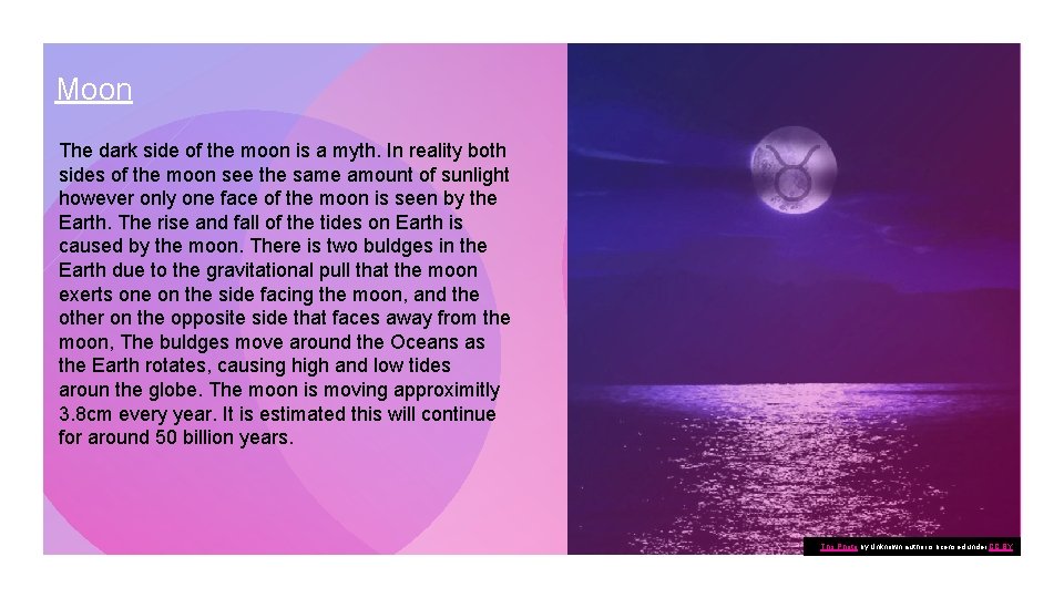 Moon The dark side of the moon is a myth. In reality both sides