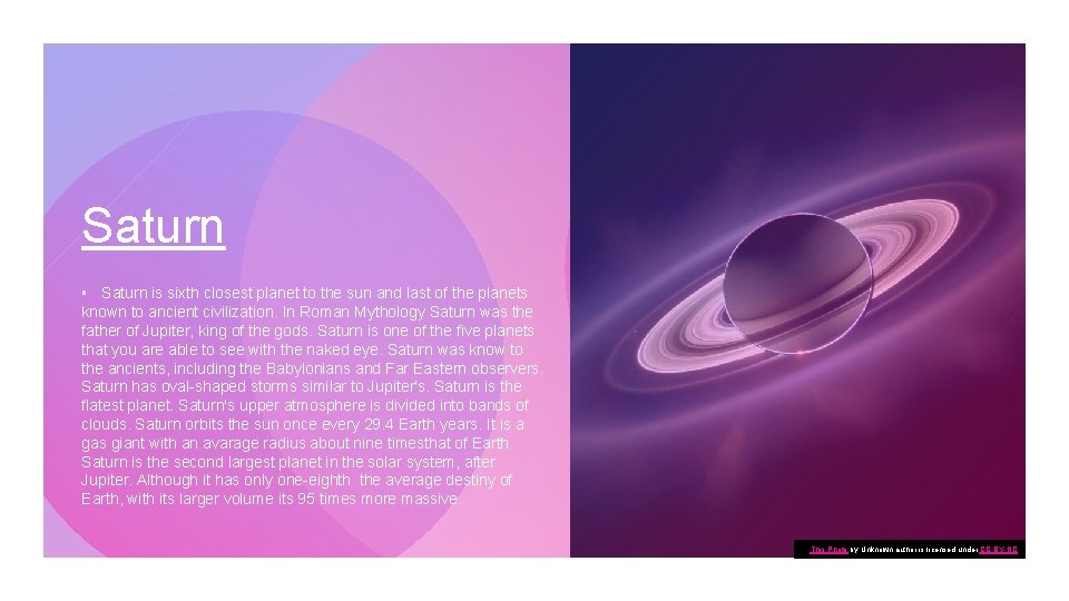 Saturn is sixth closest planet to the sun and last of the planets known