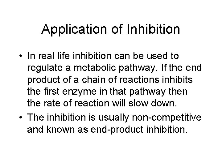Application of Inhibition • In real life inhibition can be used to regulate a