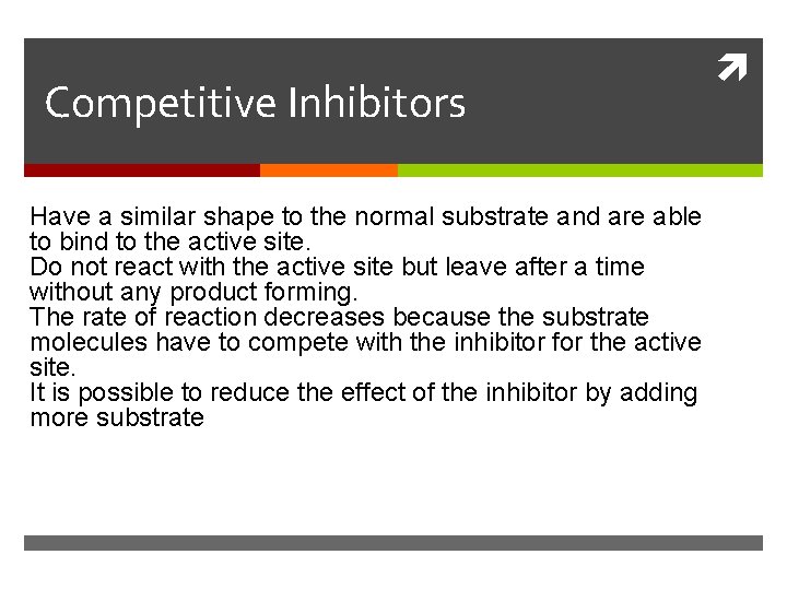 Competitive Inhibitors Have a similar shape to the normal substrate and are able to