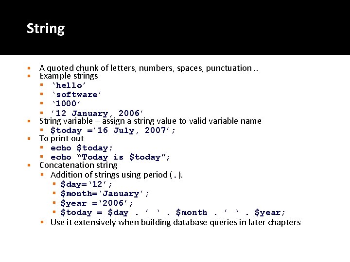 String § § § A quoted chunk of letters, numbers, spaces, punctuation. . Example