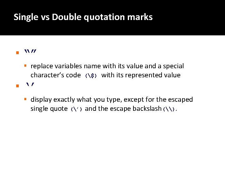 Single vs Double quotation marks § “” § replace variables name with its value