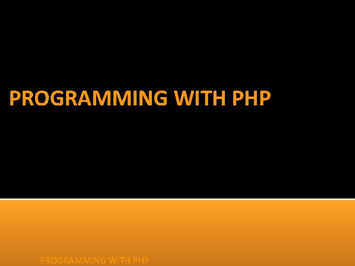 PROGRAMMING WITH PHP 