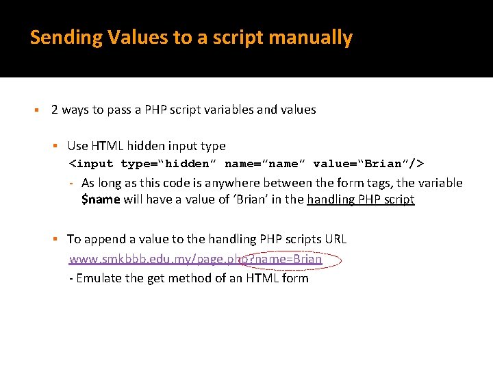 Sending Values to a script manually § 2 ways to pass a PHP script